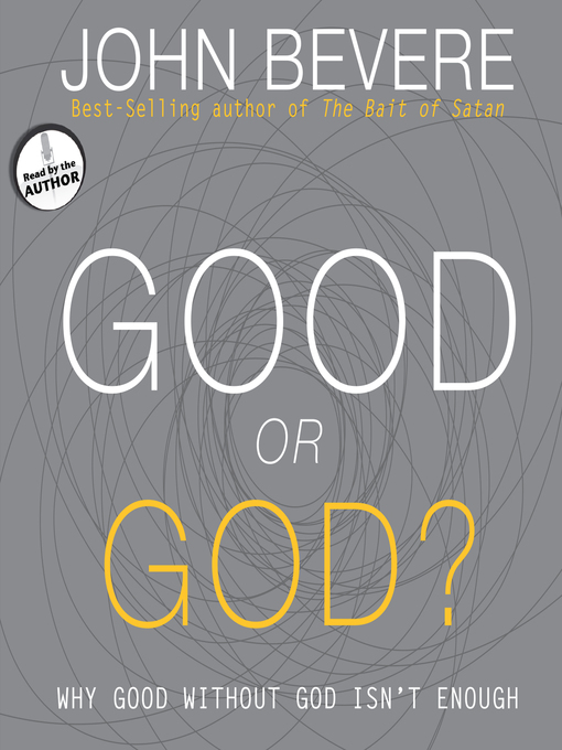 Title details for Good or God? by John Bevere - Available